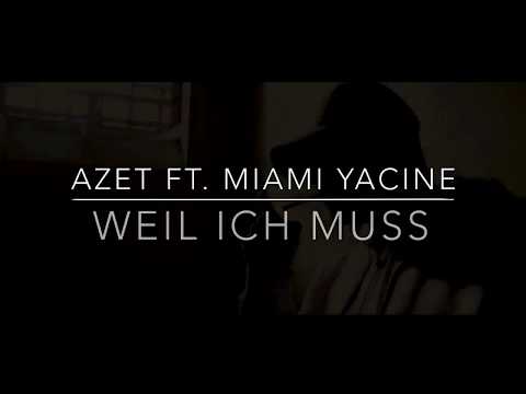 AZET ft.MIAMI YACINE - WEIL ICH MUSS