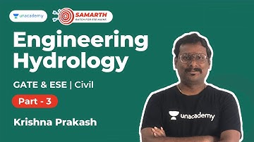 Engineering Hydrology 3 | Samarth Batch for ESE Mains | Civil | Krishna Prakash | Unacademy Accord