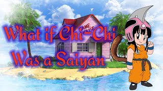 What if Chi-Chi was a Saiyan