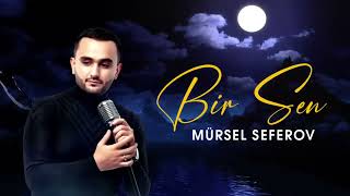 Mursel Seferov - Bir Sen 2024 (Audio Music)