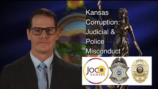 Combat Kansas Corruption: Judicial and Police Misconduct Discoveries in Johnson County Kansas