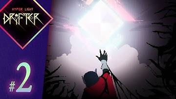 Hyper Light Drifter | Walkthrough Part 2: North