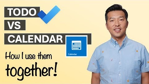 Todo List vs Calendar: My workflow for using a todo list together with a calendar