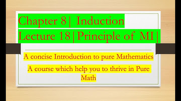 Intro to Pure Math: 18 | Principle of Mathematical Induction | Chapter 8 | Induction