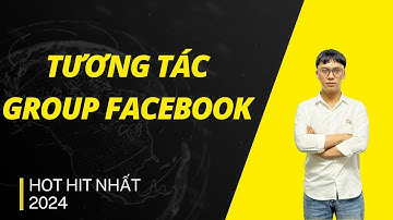 Cách Tăng Tương Tác Group Facebook | Tăng Tương Tác Group Facebook