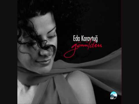 Eda Karaytuğ - Tükendi Nakd-ı Ömrüm