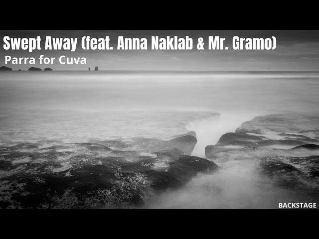 Parra for Cuva - Swept Away (feat.Anna Naklab & Mr  Gramo) class=