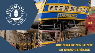 En direct du chantier #3 - Grand Carénage de L'Hermione, Anglet.