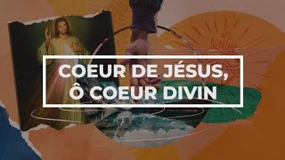 Video thumbnail of "Cœur de Jésus, ô cœur divin | Emmanuel Music"