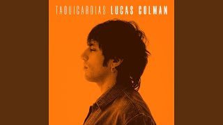 Video thumbnail of "Lucas Colman - Taquicardias"