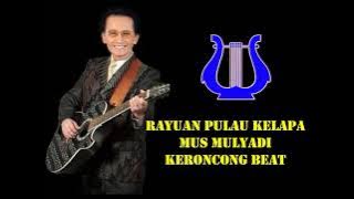 RAYUAN PULAU KELAPA Mus Mulyadi Keroncong Beat