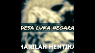 DESA LUKA NEGARA - MARILAH HENTIKAN LIRIK