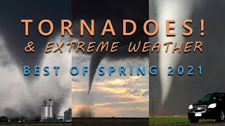 Top Tornadoes & Extreme Weather Best of Spring 2021 COMPILATION 1