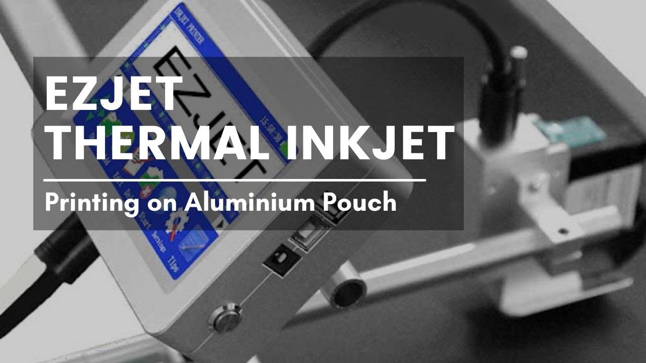 EZJET Thermal Inkjet (TIJ) Printing on Aluminium Pouch - YouTube