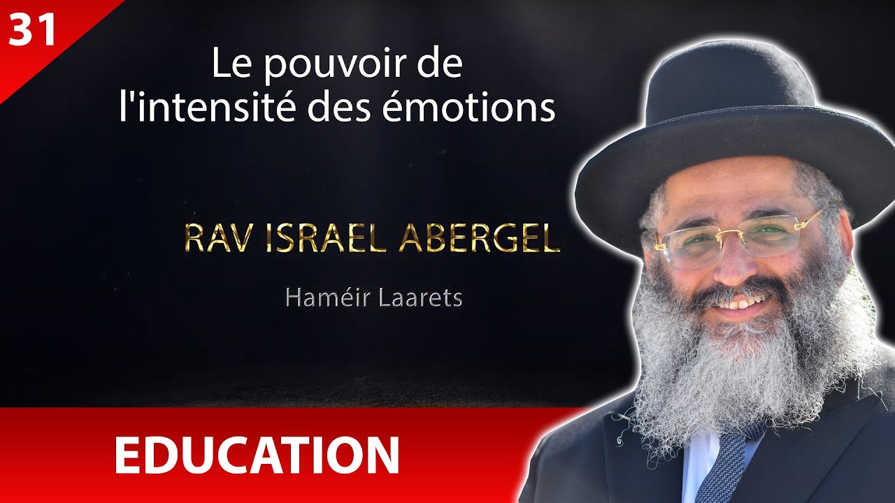 RAV ISRAEL ABERGEL 31 - Education - Le pouvoir de l'intensité des émotions