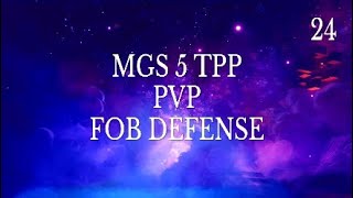 Mgs 5 Tpp Pvp Fob Defense
