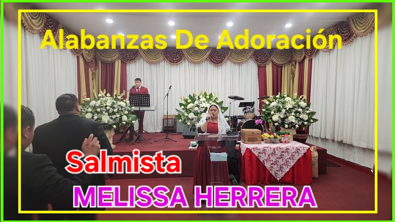 Alabanzas De Adoración Con La Salmista 《{ MELISSA HERRERA }》