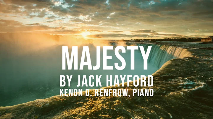 Majesty, by Jack Hayford, Kenon D. Renfrow, piano