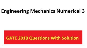 Engineering Mechanics Numerical 3 Asked in GATE 2018 Paper Solution in Hindi
