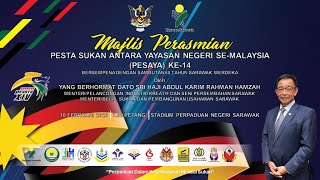 [2023] Majlis Perasmian Pesta Sukan Antara Yayasan Negeri Se-Malaysia (PESAYA) Ke-14 Sarawak