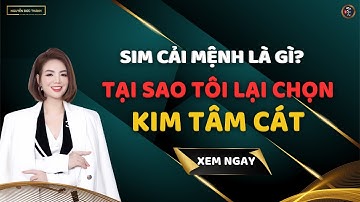 Tại sao bạn lại nên chọn Kim Tâm Cát| Bát cực linh số, sim cải mệnh