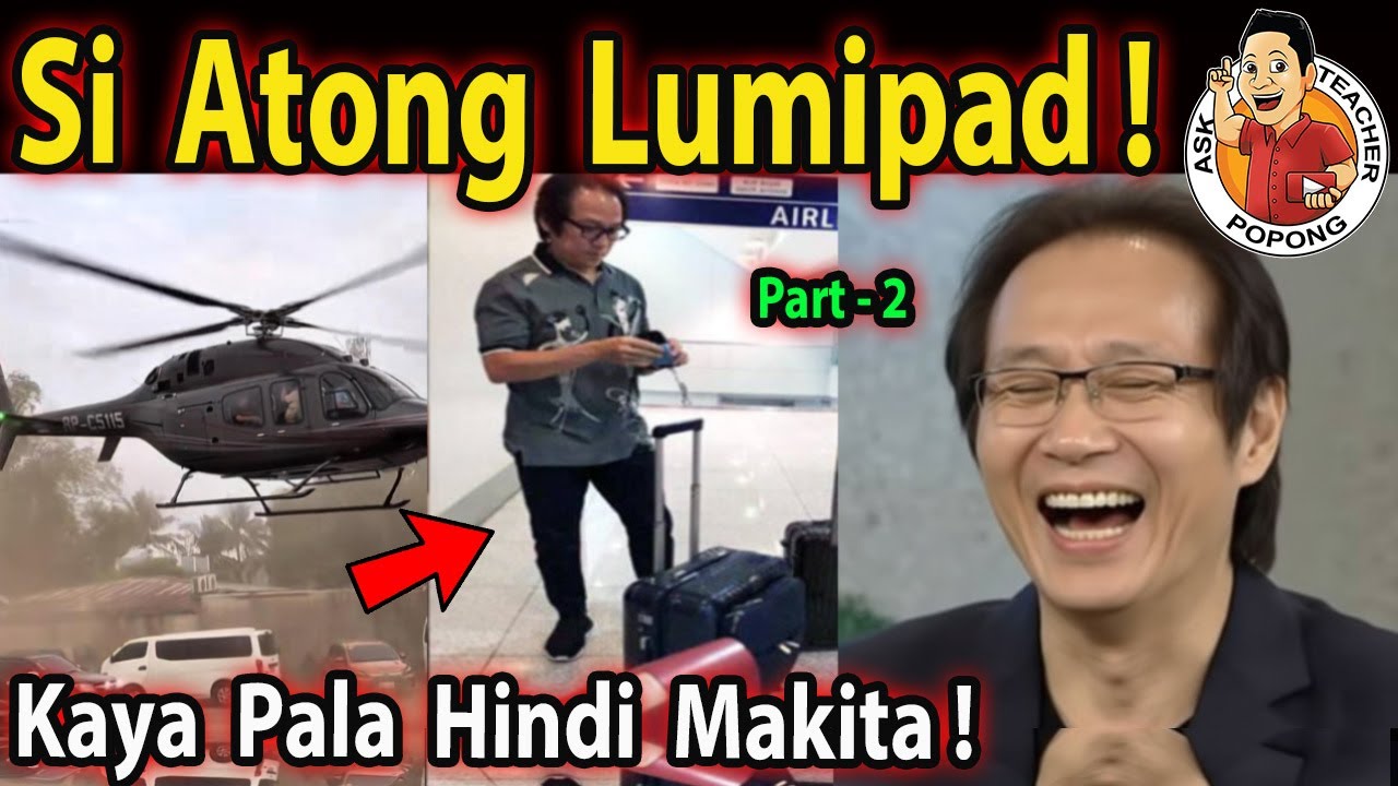 Kaya  Pala  Di-Makita  Si  ATONG ANG  dahil . . . . .