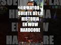 LA MAYOR SUERTE DE LA HISTORIA DE WOW HARDCORE | MUCHAMIEL #shorts #wow #worldofwarcraft