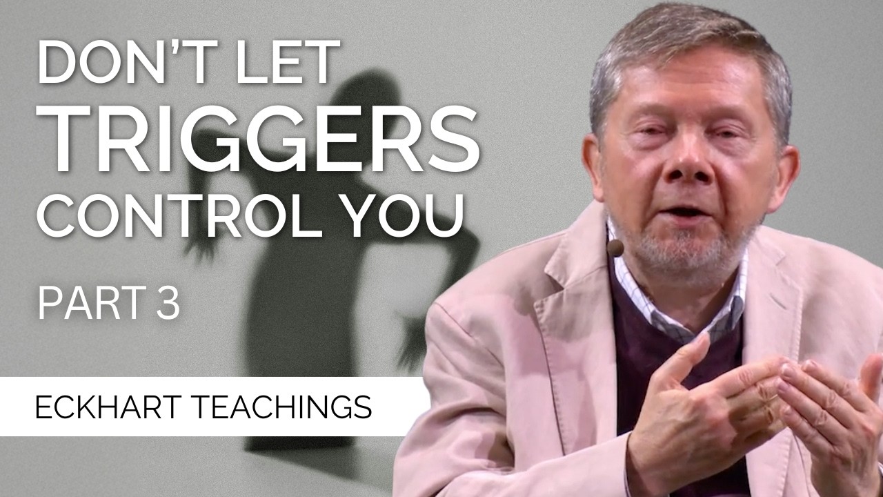 Healing Emotional Triggers & the Pain Body | Eckhart Tolle on Freedom From Conditioning (Part 3)