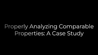 Properly Analyzing Comparable Properties -A Case Study.mp4