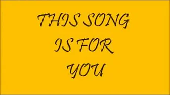 THIS SONG IS FOR YOU - ERIC SANTOS (LYRICS) THIS SONG IS FOR YOU - ERIC SANTOS (LYRICS)