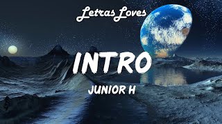 Junior H - Intro (Letras/Lyrics)