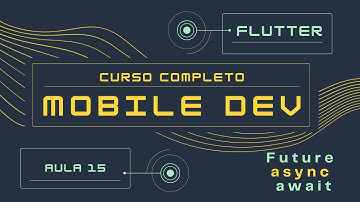 [mobile_dev] Flutter Aula 15 - programação assíncrona async await Future, add plataforma windows