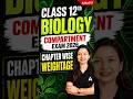 Class 12th Biology Compartment Exam 2026 🔥 Chapter Wise Weightage 📚📝#shorts