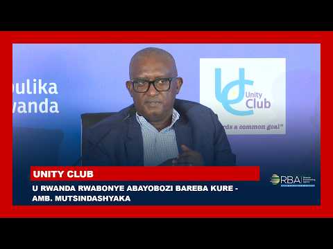 U Rwanda rwabonye abayobozi bareba kure: Amb. Mutsindashyaka