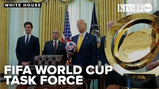 Trump creates White House task force for 2026 FIFA World Cup
