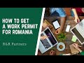 How to get a work permit for Romania