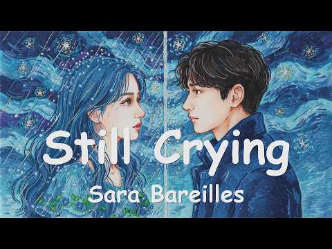 Sara Bareilles - Still Crying (4K/Lyrics) 💗♫