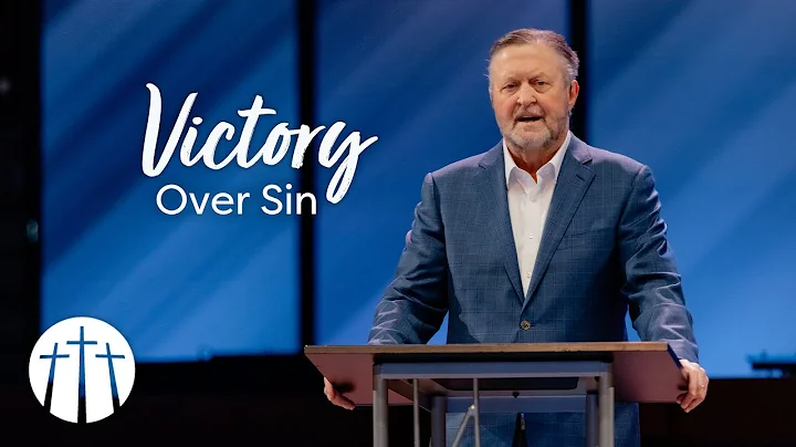 "Victory Over Sin" | Pastor Steve Gaines