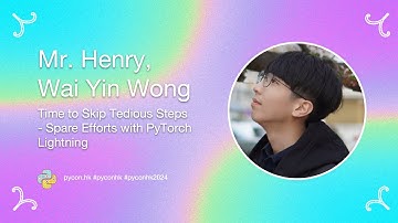 [PyCon HK 2024] Time to Skip Tedious Steps - Spare Efforts with PyTorch Lightning - Henry Wong