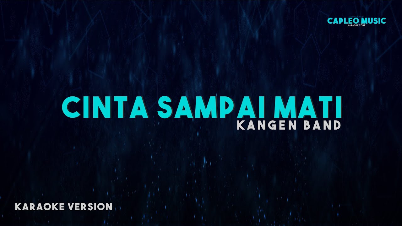 Kangen Band – Cinta Sampai Mati (Karaoke Version)