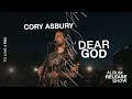 Dear God (Live) - Cory Asbury | To Love A Fool