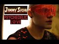 Jimmy Sion - Psychedelic Love (Music Night)