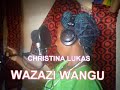 CHRISTINA LUKAS MWANAISHUDU WAZAZI WANGU CHRISTINA LUKAS MWANAISHUDU WAZAZI WANGU