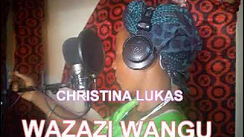 CHRISTINA LUKAS MWANAISHUDU_WAZA...  WANGU