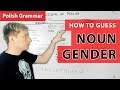 Polish Grammar - Nouns Gender - How to guess it?