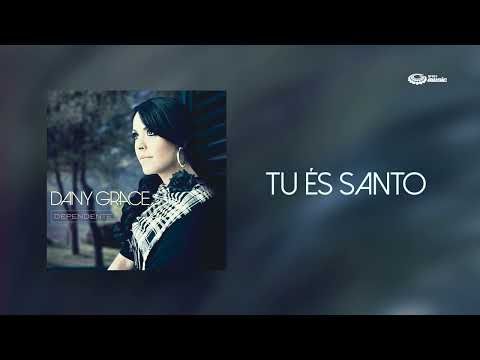 Dany Grace - Tu És Santo (ÁUDIO)