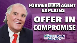 Why you Should Never File OFFER IN COMPROMISE Without Professional Help, Former IRS Offer Agent