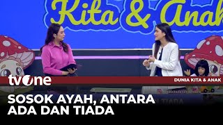 Download lagu Ayah, Antara Ada dan Tiada | Dunia Kita & Anak tvOne