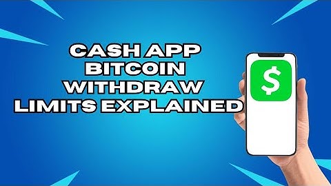 Cash App Bitcoin Withdrawal Limits Explained