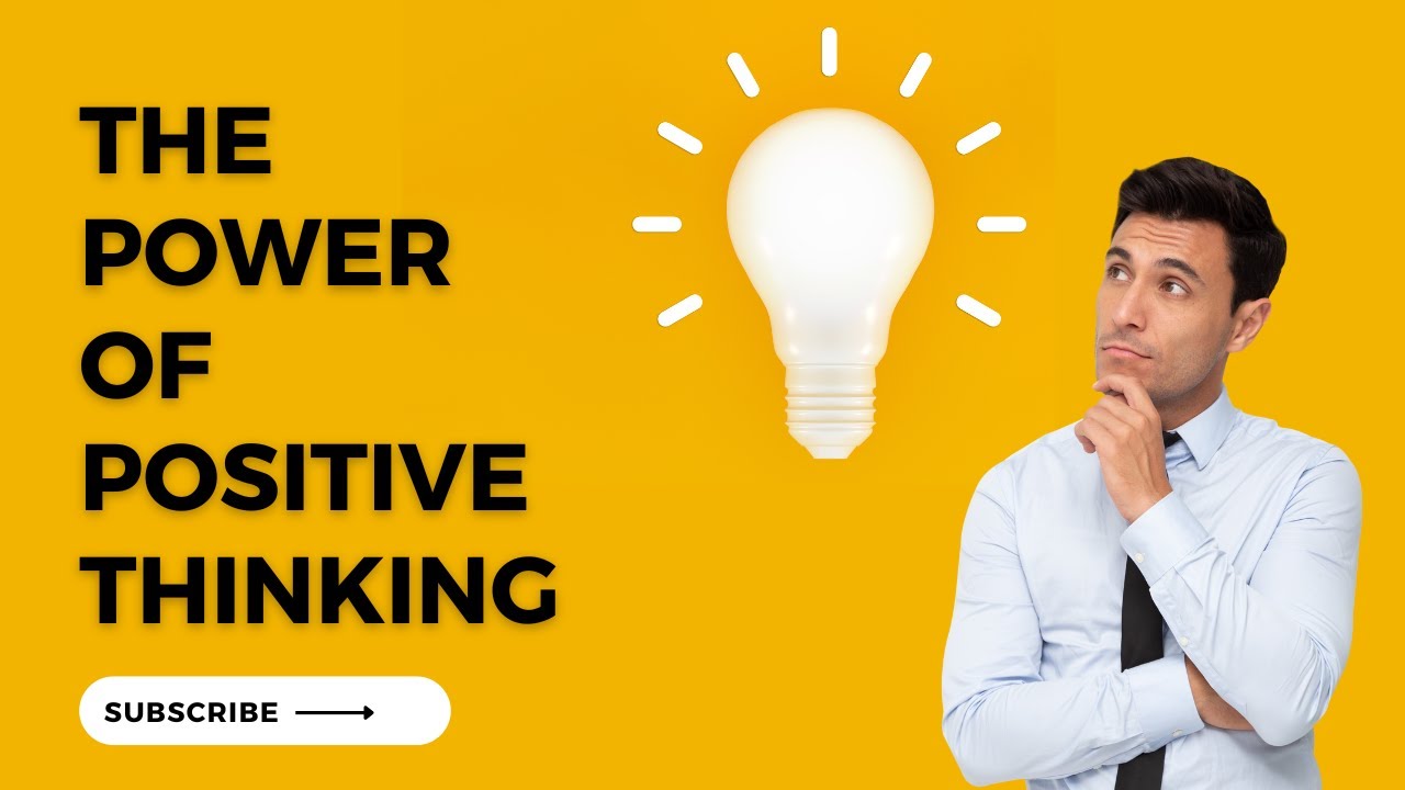The Power of Positive Thinking: Unleash Your Full Potential - YouTube